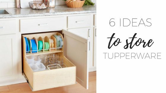6 ideas to store tupperware