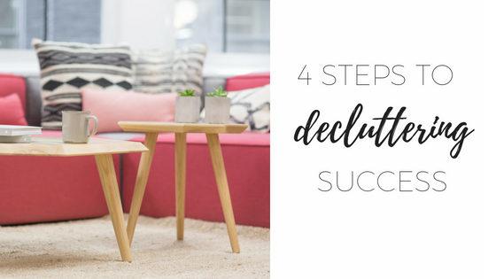 4 steps to decluttering success