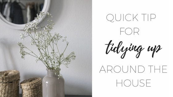 quick tip for tidying up around the house