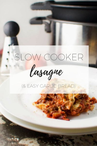 Slow cooker lasagne and easy garlic bread via www.clairekcreations.com