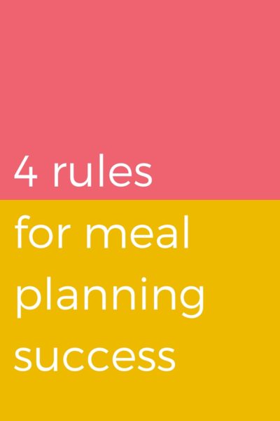 Four rules for meal planning success