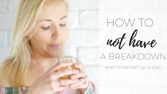 How to not have a breakdown