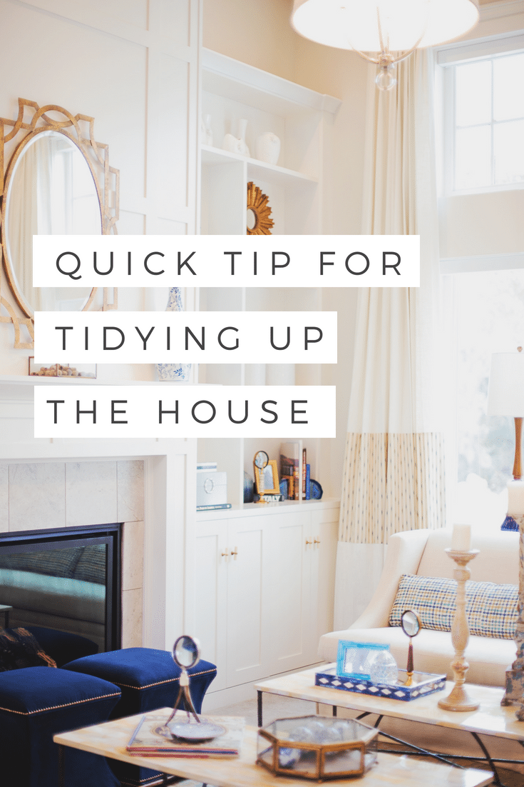 quick tip for tidying up around the house