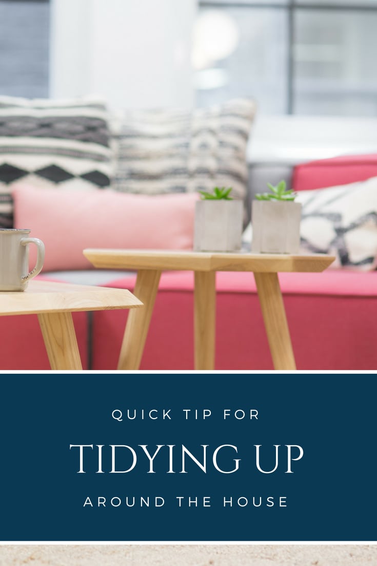 quick tip for tidying up around the house