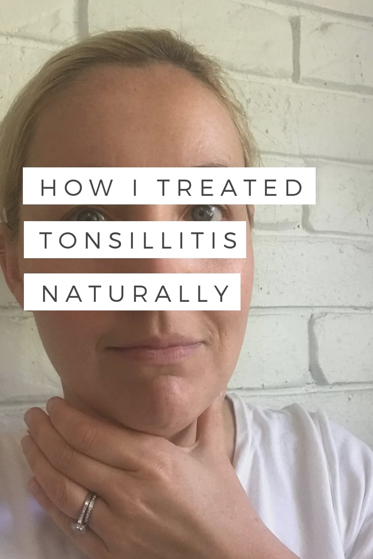 How I treated tonsillitis naturally