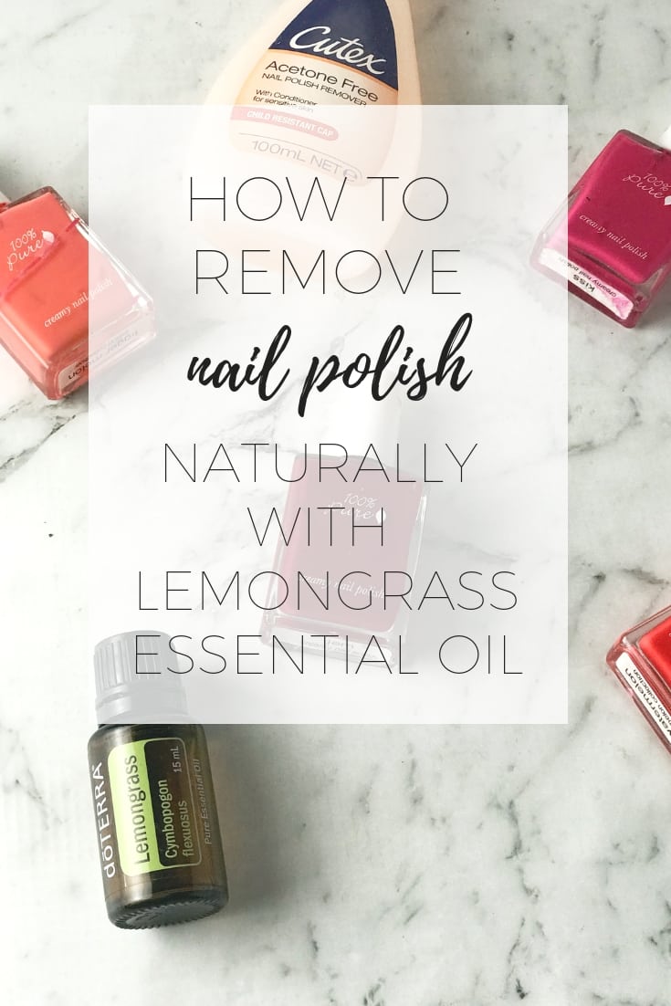 How to remove nail polish naturally with lemongrass oil Claire K
