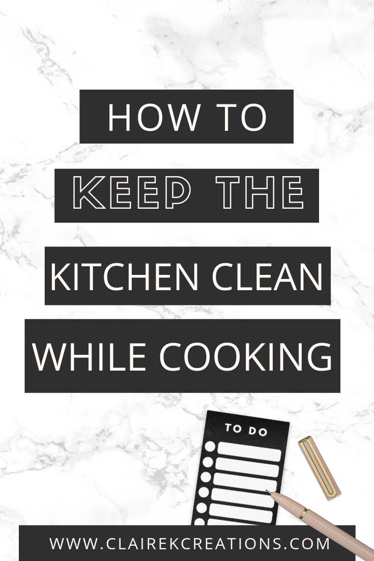 How to keep the kitchen clean while cooking Claire K Creations