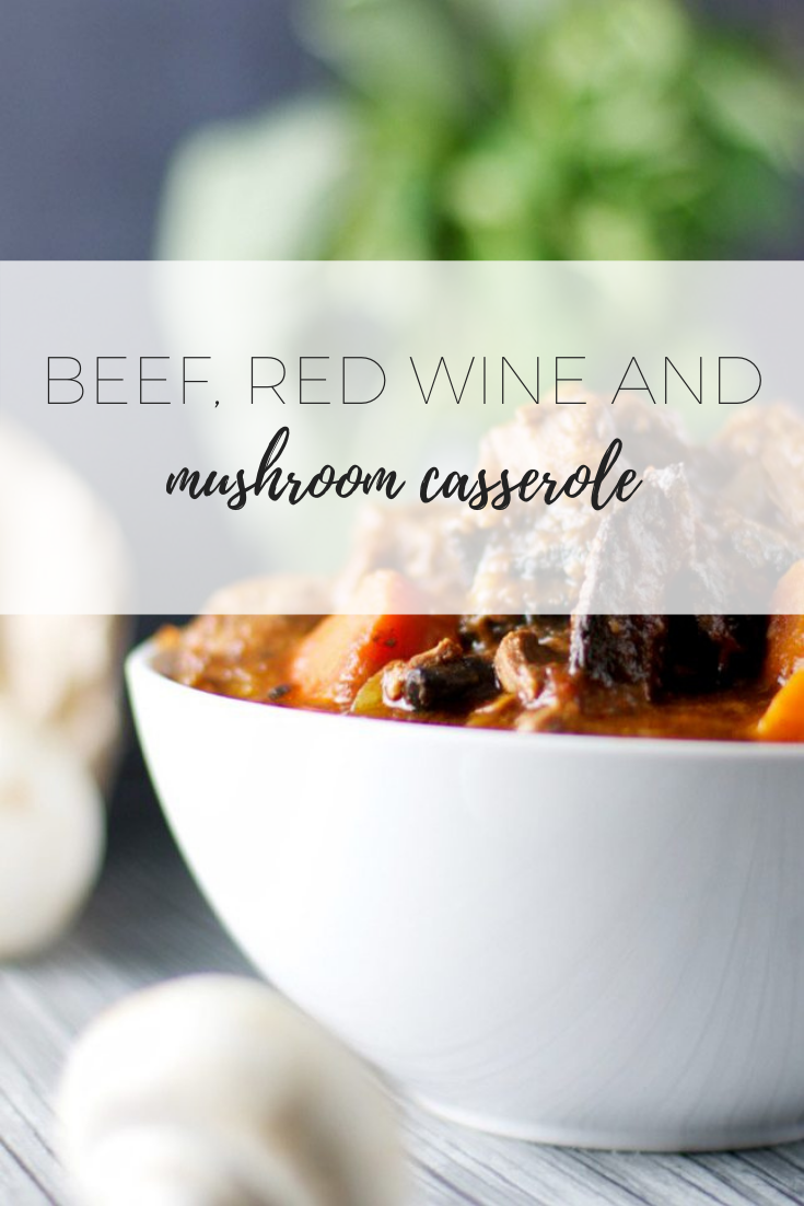Beef red wine and mushroom casserole Claire K Creations